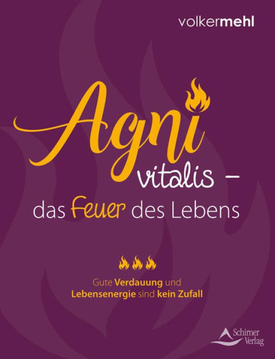 Agni vitalis – das Feuer des Lebens