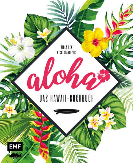 Aloha – Das Hawaii-Kochbuch