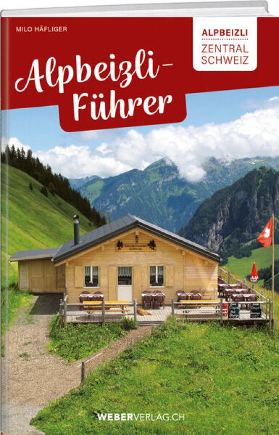 Alpbeizli-Führer Zentralschweiz