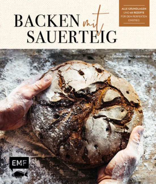 Backen mit Sauerteig: Wurzel-Brot, Emmer-Krustenbrot, Baguette, Bagels, Vinschgerl und mehr