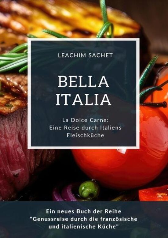 Bella Italia: Eine Reise durch Italiens Fleischküche