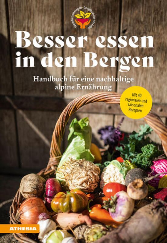 Besser essen in den Bergen - Handbuch für eine nachhaltige alpine Ernährung