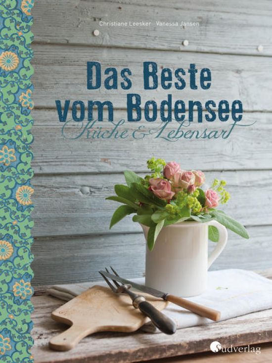 Bodensee Kochbuch Das Beste vom Bodensee - Küche und Lebensart
