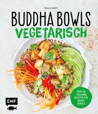 Buddha Bowls – Vegetarisch