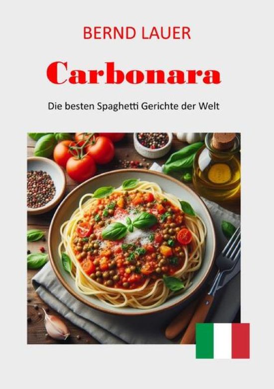Carbonara - die besten Spaghetti Gerichte der Welt
