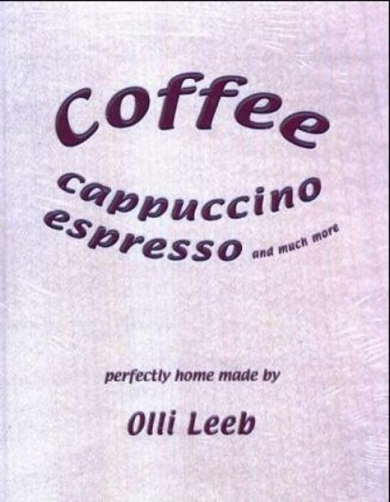 Coffee, Cappuccino, Espresso and much more