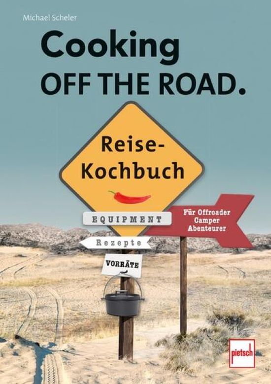 COOKING OFF THE ROAD. Reisekochbuch