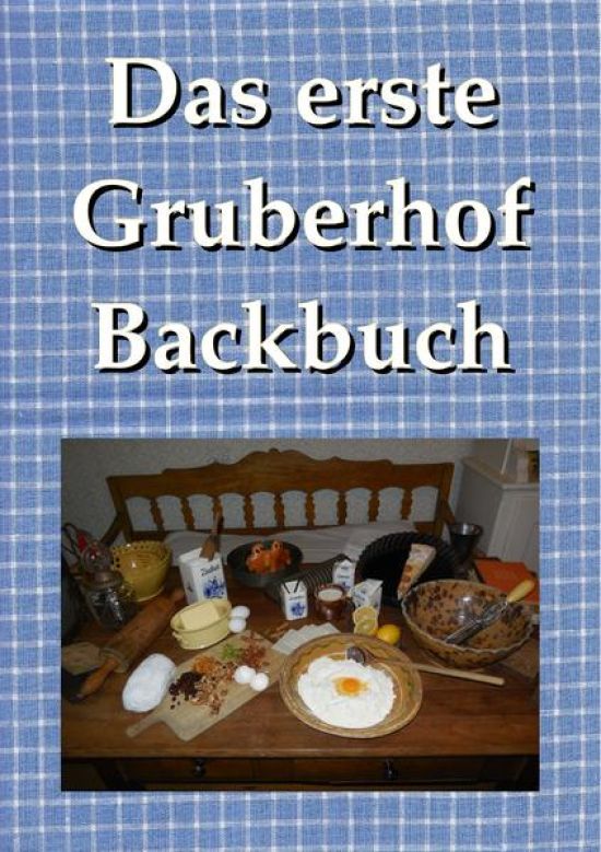Das erste Gruberhof-Backbuch