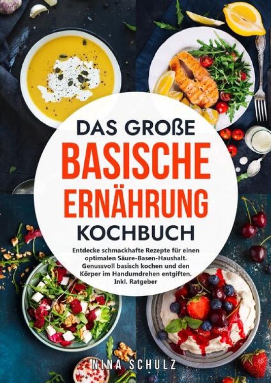 Das große Basische Ernährung Kochbuch