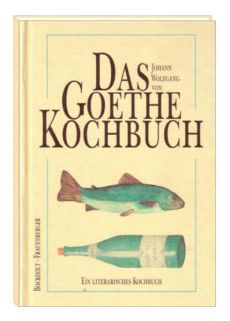 Das Johann Wolfgang von Goethe-Kochbuch
