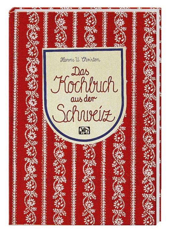 Das Kochbuch aus der Schweiz