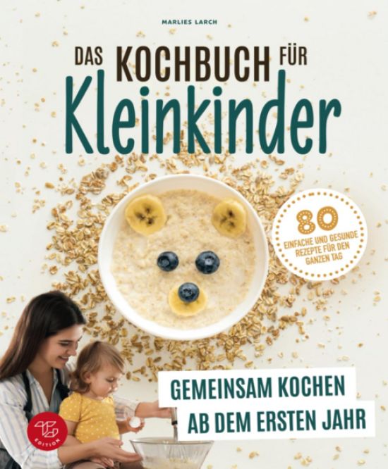 Das Kochbuch für Kleinkinder