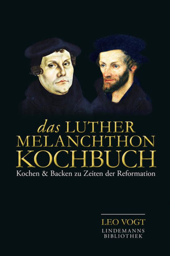 Das Luther-Melanchthon-Kochbuch