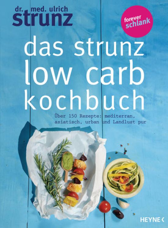 Das Strunz-Low-Carb-Kochbuch