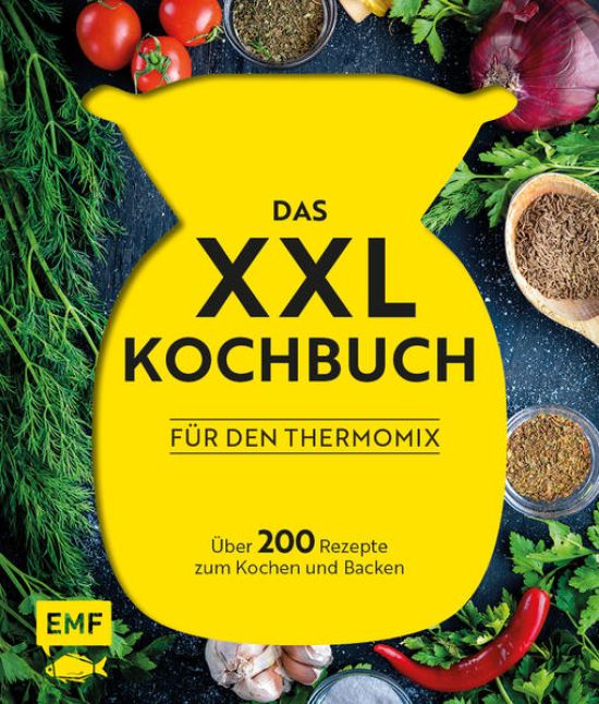 Das XXL-Kochbuch für den Thermomix