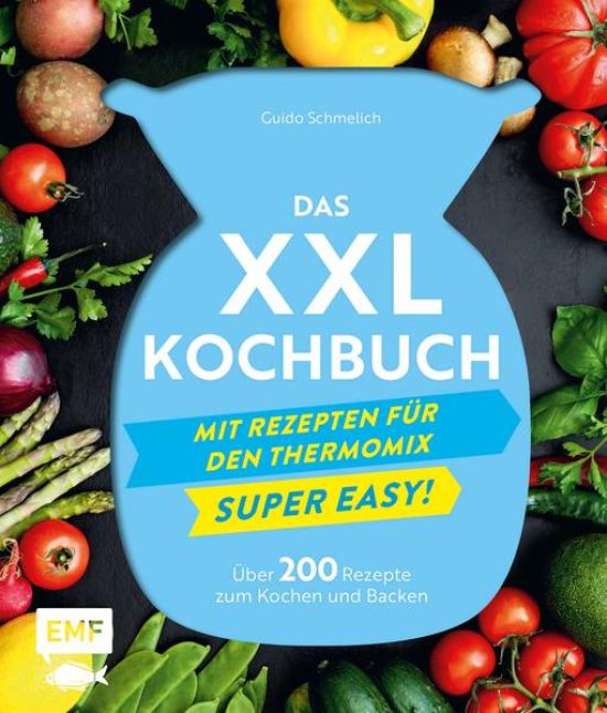 Das XXL-Kochbuch mit Rezepten für den Thermomix – Supereasy