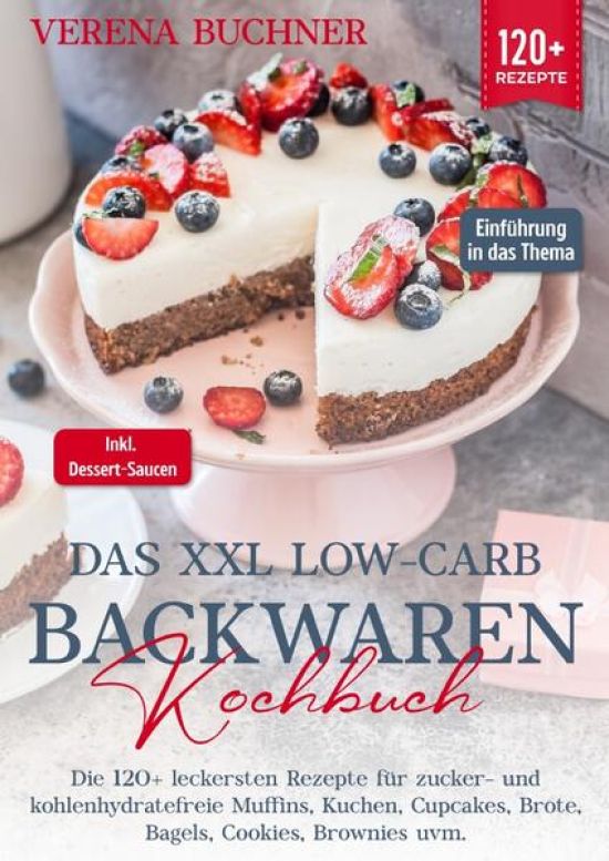 Das XXL Low-Carb Backwaren Kochbuch