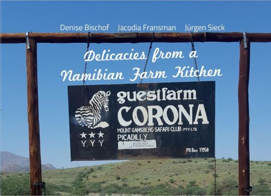 Delicacies from a Namibian Farm Kitchen – Corona Guestfarm
