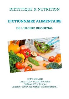 Dictionnaire alimentaire de l'ulcère duodénal