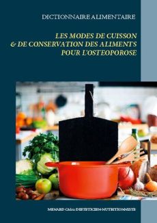 Dictionnaire alimentaire des modes de cuisson et de conservation des aliments pour le traitement diététique de l'ostéoporose