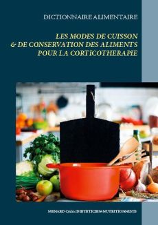 Dictionnaire des modes de cuisson & de conservation des aliments pour la corticothérapie