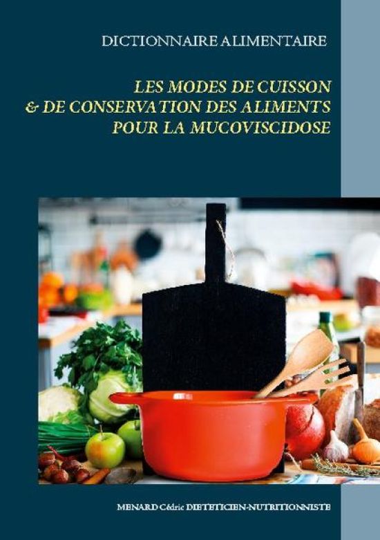 Dictionnaire des modes de cuisson et de conservation des aliments pour la mucoviscidose