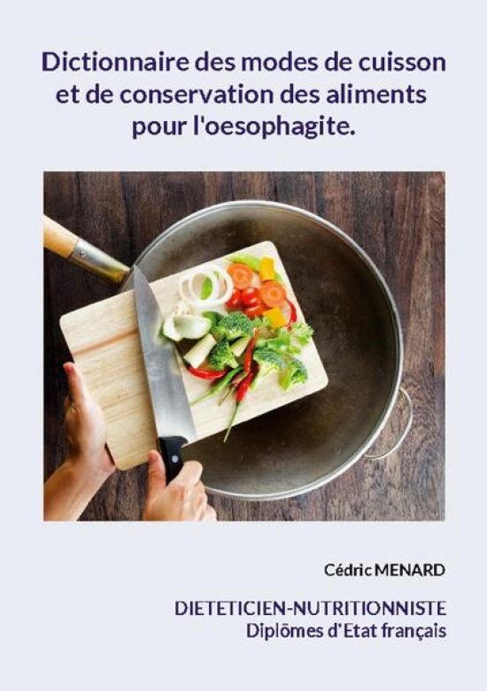 Dictionnaire des modes de cuisson et de conservation des aliments pour l'oesophagite.