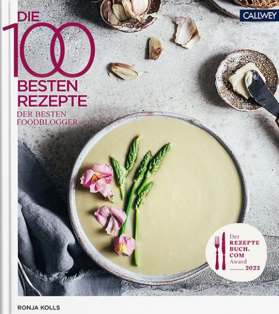 Die 100 besten Rezepte der besten Foodblogger 2022