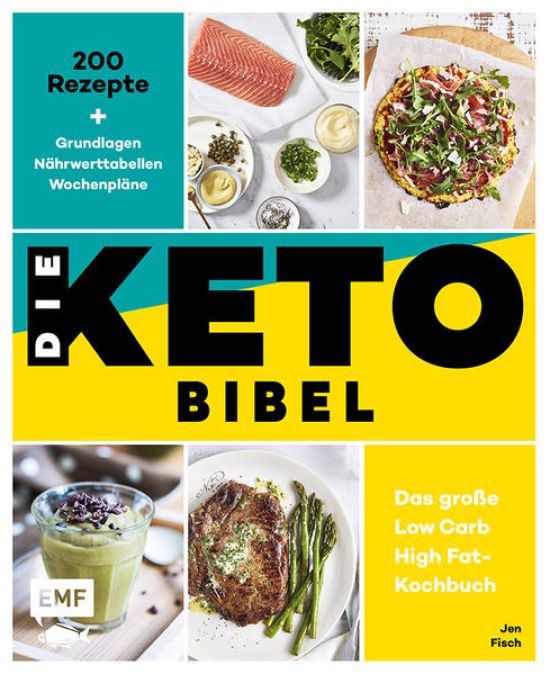 Die Keto-Bibel - Das große Low Carb High Fat-Kochbuch