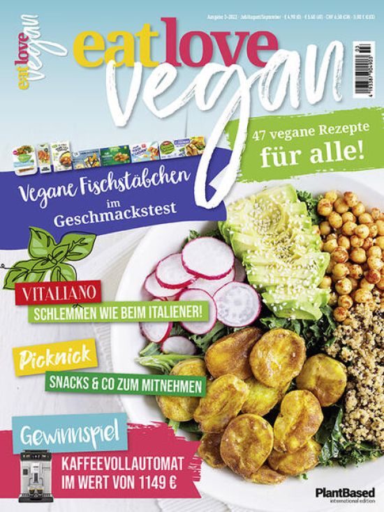 Eat Love Vegan 03 Juli/August/September: Das Magazin - 47 vegane Rezepte für alle!