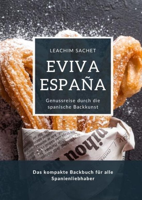 Eviva España: Genussreise durch die spanische Backkunst