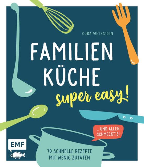 Familienküche – super easy!