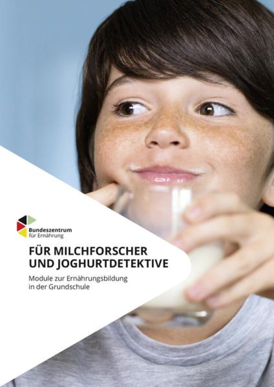 Für Milchforscher und Joghurtdetektive - Module zur Ernährungsbildung in der Grundschule