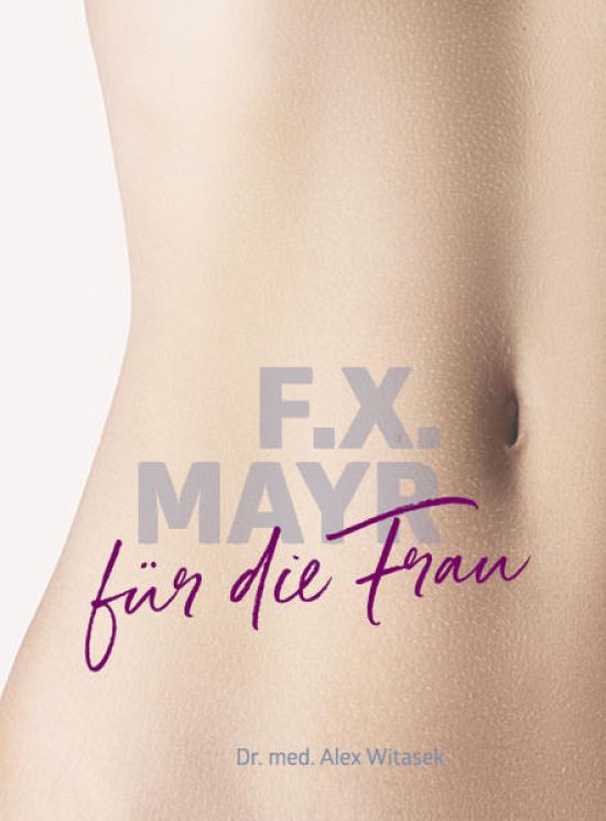 F.X. Mayr für die Frau