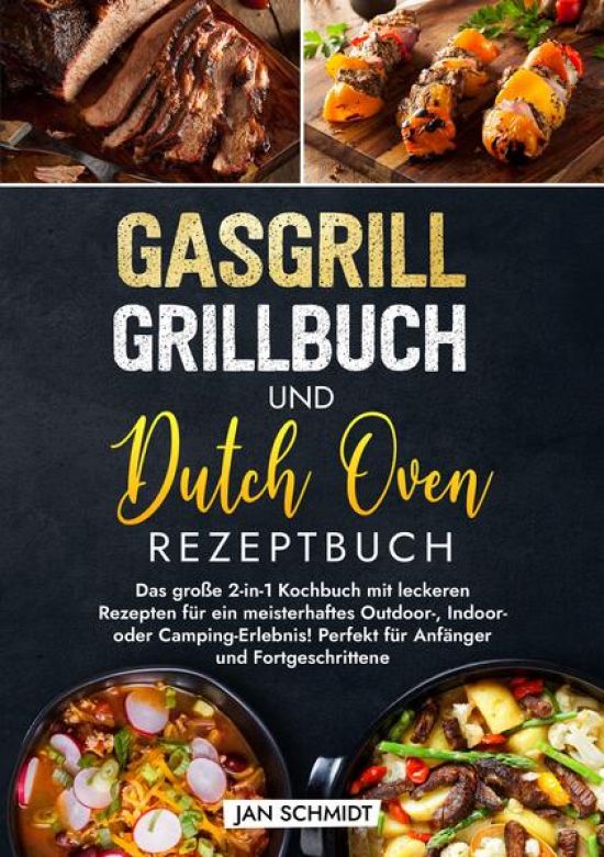 Gasgrill Grillbuch und Dutch Oven Rezeptbuch