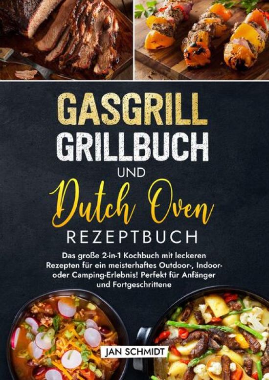 Gasgrill Grillbuch und Dutch Oven Rezeptbuch