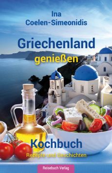 Griechenland genießen - Kochbuch