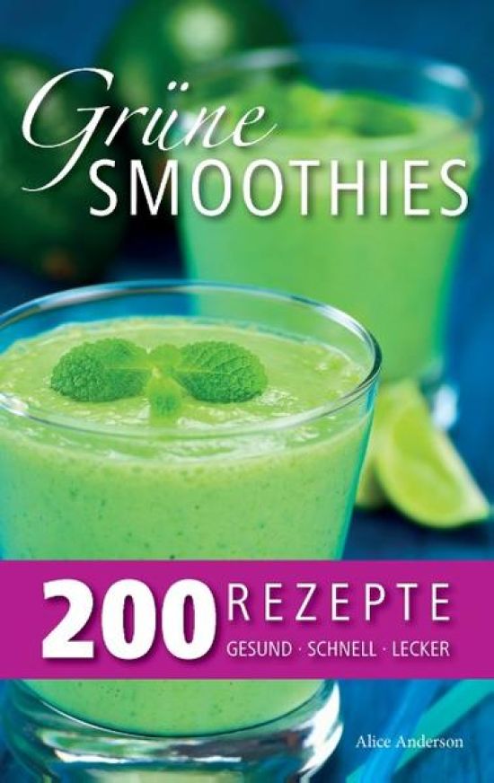 Grüne Smoothies – 200 Rezepte