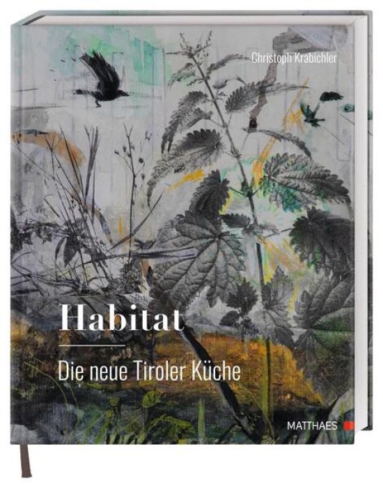 Habitat: Die neue Tiroler Küche