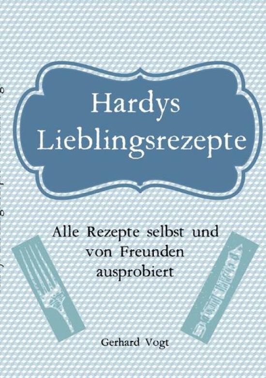 Hardy's Lieblings Rezepte