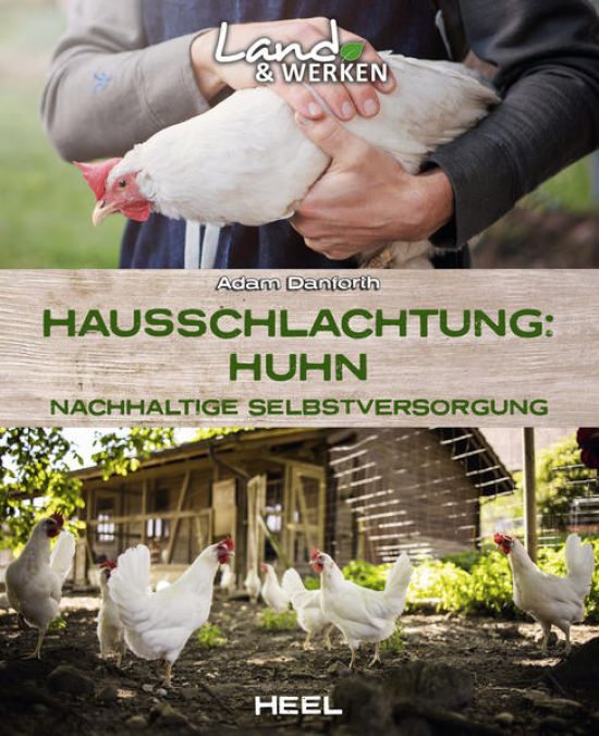 Hausschlachtung Huhn - Nachhaltige Selbstversorgung