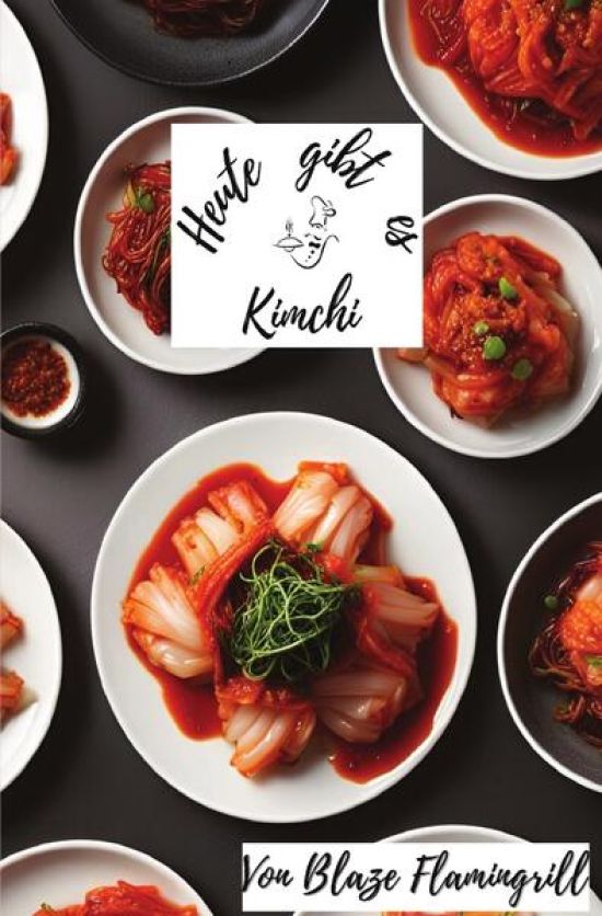 Heute gibt es / Heute gibt es - Kimchi