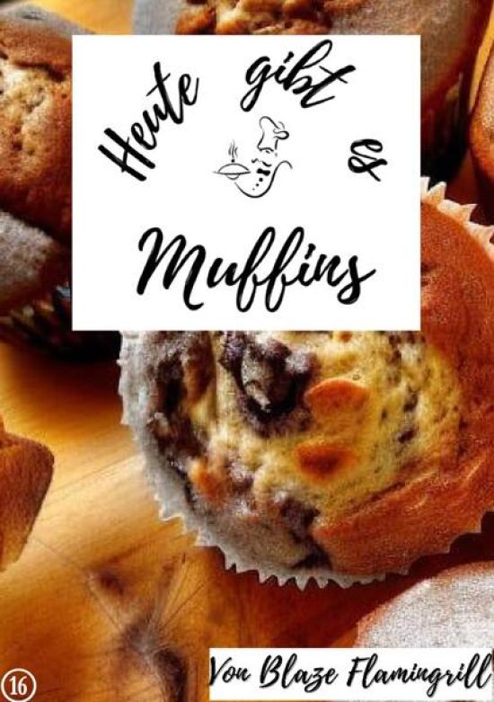 Heute gibt es / Heute gibt es - Muffins