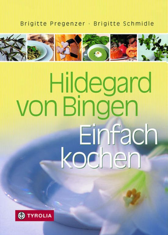 Hildegard von Bingen. Einfach kochen