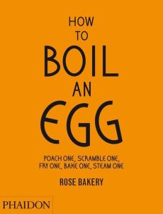 How to Boil an Egg; Poach one, Scramble one, Fry one, Bake one, Steam one, make them into Omelettes, French Toast, Pancakes, Puddings, Crêpes, Tarts, Quiches, Custard, Soups, Scones, Muffins, Flans, F