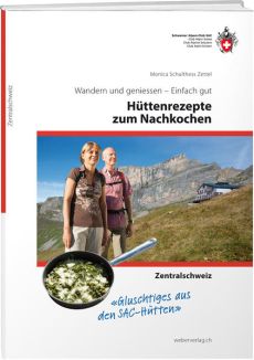 Hüttenrezepte zum Nachkochen – Zentralschweiz