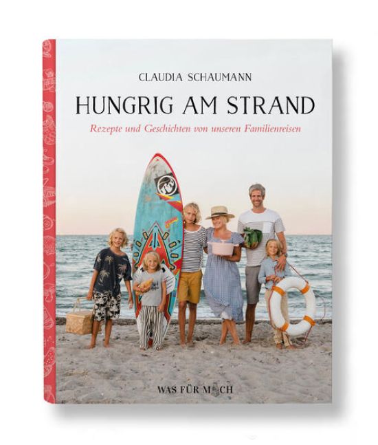 Hungrig am Strand - Rezepte und Geschichten von unseren Familienreisen