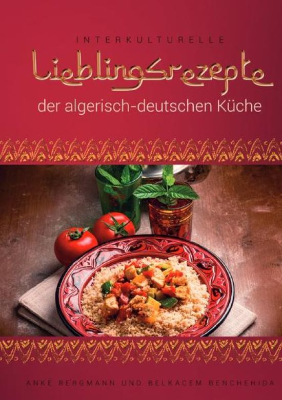 Interkulturelle Lieblingsrezepte der algerisch-deutschen Küche