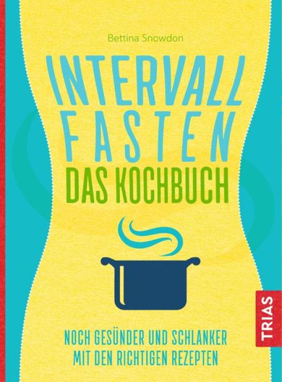 Intervallfasten - Das Kochbuch