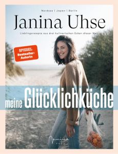 Janina Uhse | Meine Glücklichküche